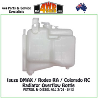 Isuzu DMAX Rodeo RA Colorado RC Radiator Overflow Bottle 3/03-5/12 ALL PETROL & DIESEL