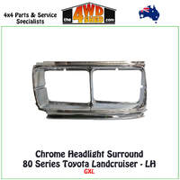 Chrome Headlight Surround 80 Series Landcruiser GXL - LH