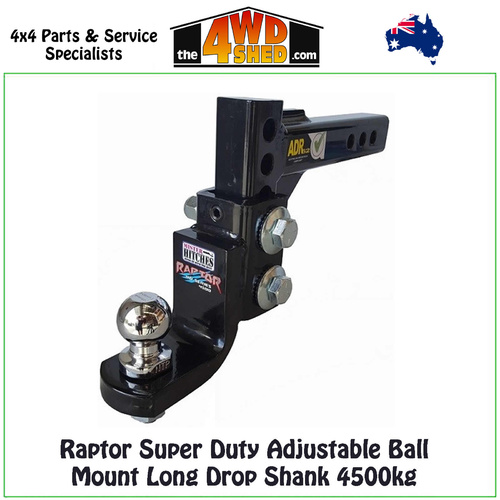 Raptor Super Duty Adjustable Ball Mount Hitch Long Drop Shank 4500kg