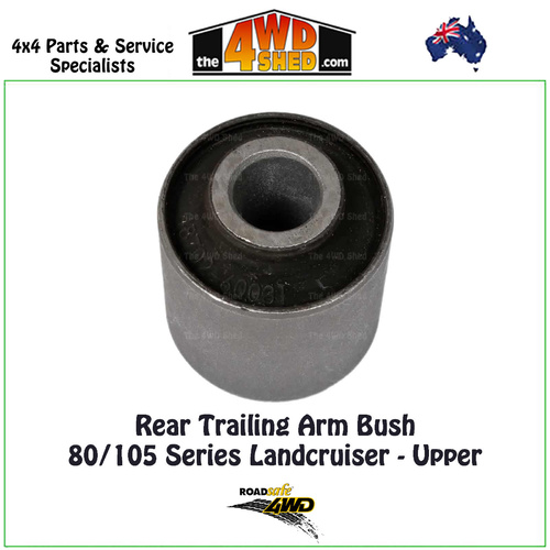 Rear Trailing Arm Bush 80/105 Series Landcruiser - Upper
